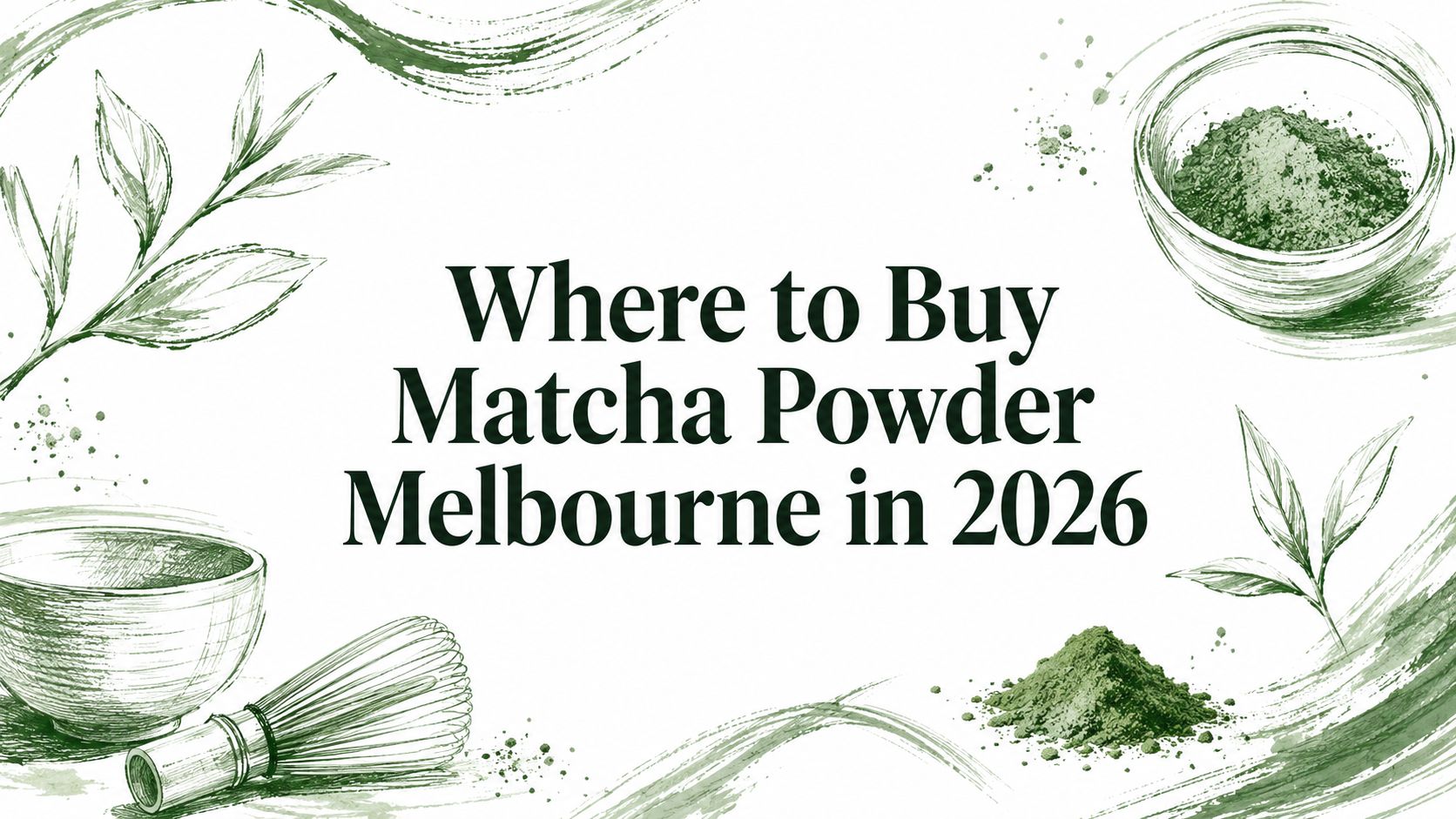 Where to Buy Matcha Powder Melbourne in 2026