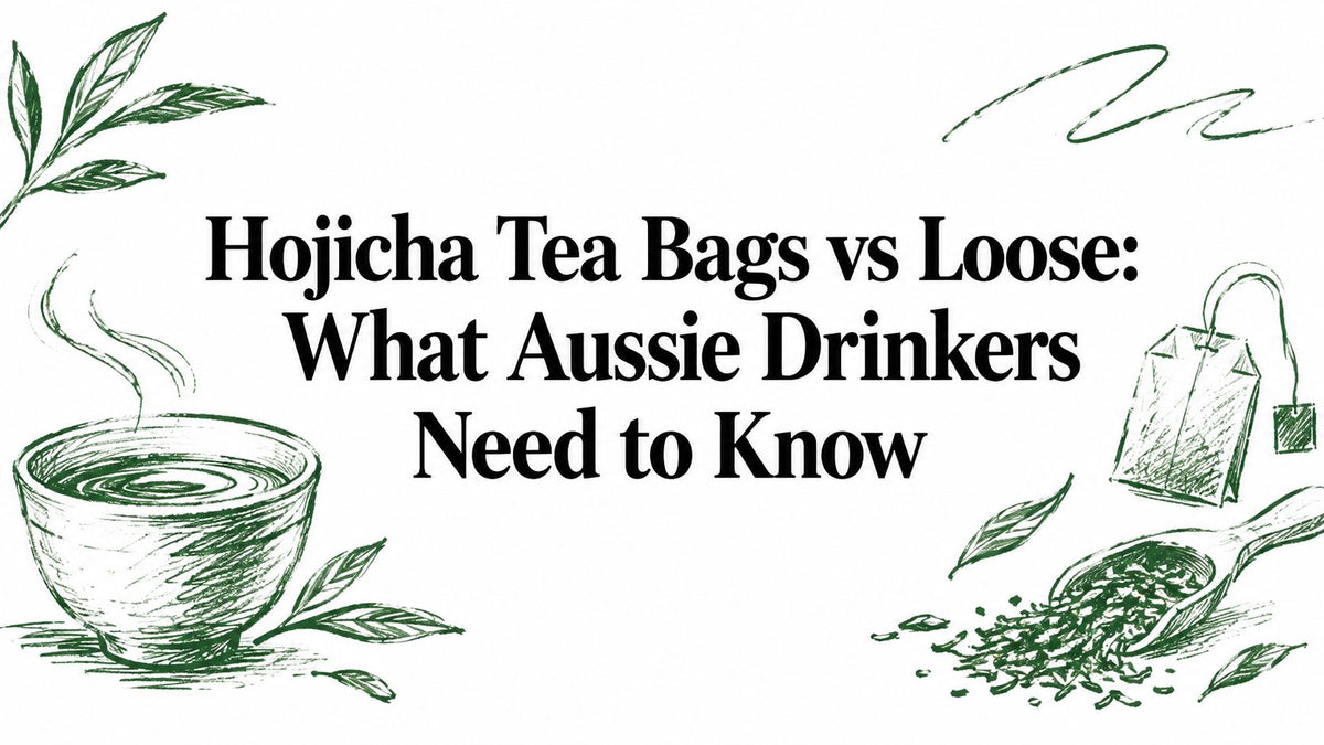 Hojicha Tea Bags vs Loose: What Aussie Drinkers Need to Know