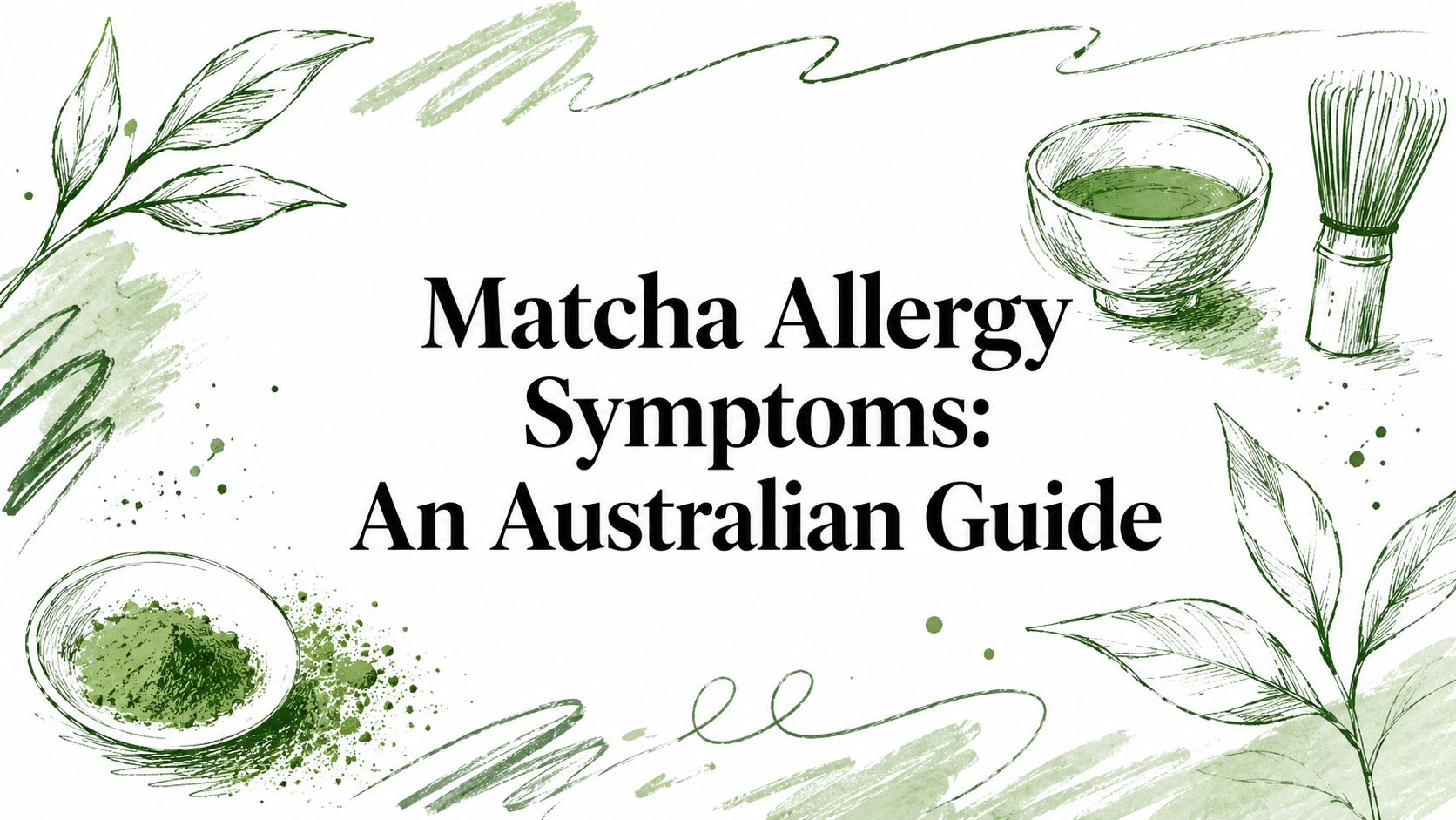 Matcha Allergy Symptoms: An Australian Guide