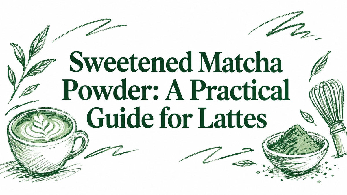 Sweetened Matcha Powder: A Practical Guide for Lattes