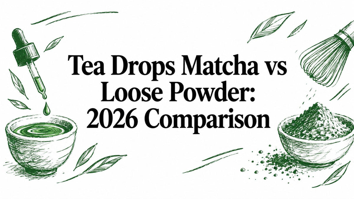 Tea Drops Matcha vs Loose Powder: 2026 Comparison