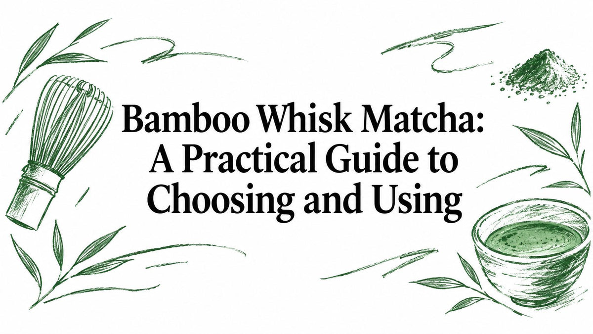 Bamboo Whisk Matcha: A Practical Guide to Choosing and Using