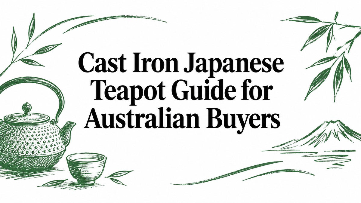 Cast Iron Japanese Teapot Guide for Australian Buyers