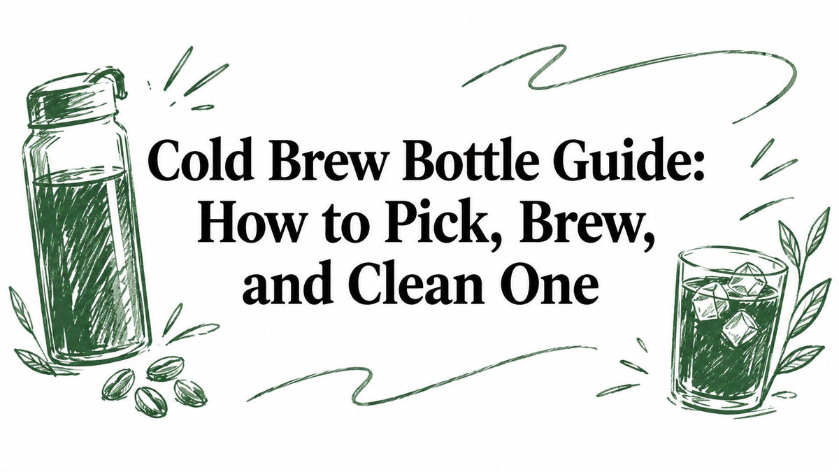 Cold Brew Bottle Guide: How to Pick, Brew, and Clean One