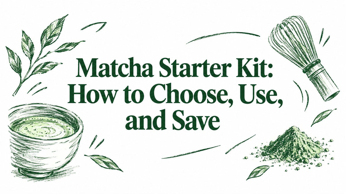 Matcha Starter Kit: How to Choose, Use, and Save