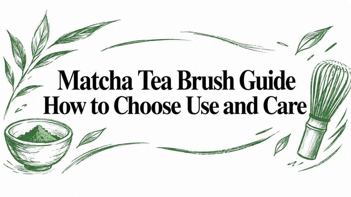Matcha Tea Brush Guide How to Choose Use and Care