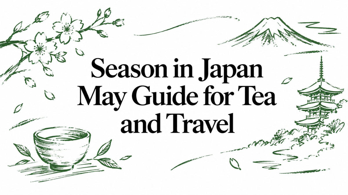 Season in Japan May Guide for Tea and Travel