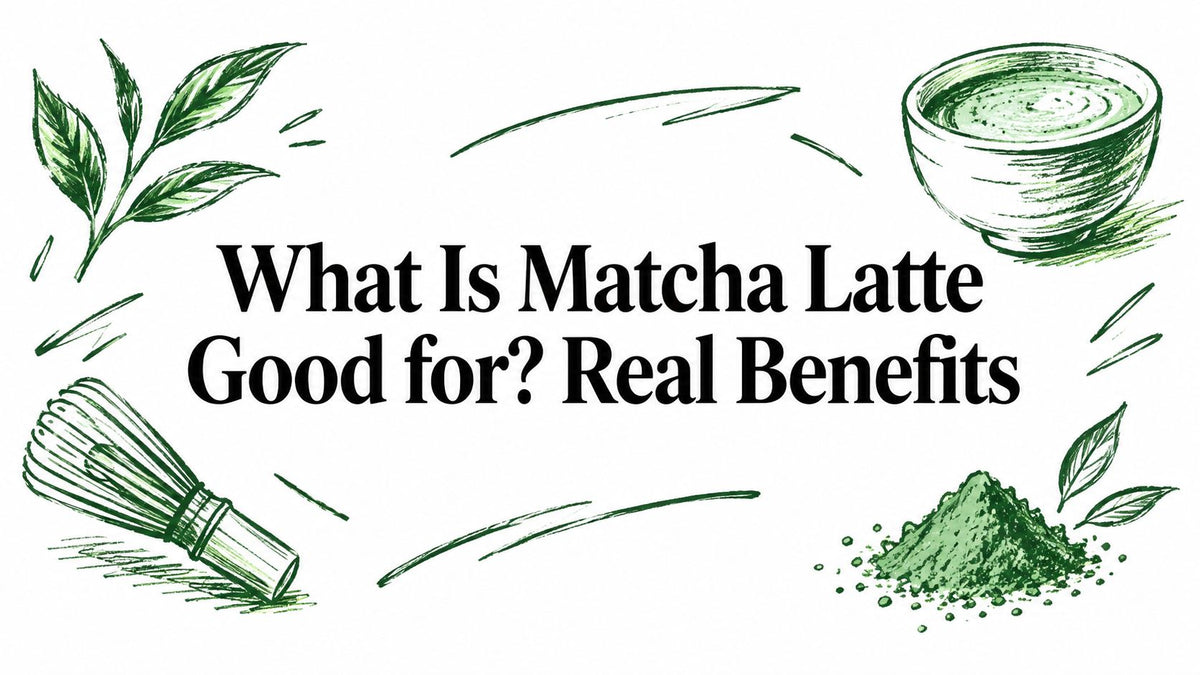 What Is Matcha Latte Good for? Real Benefits